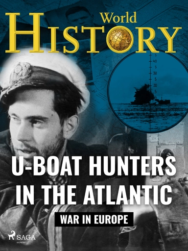 U-Boat Hunters in the Atlantic