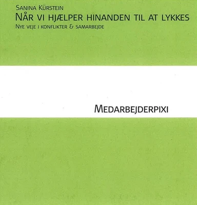 Når vi hjælper hinanden til at lykkes - nye veje i konflikter og samarbejde