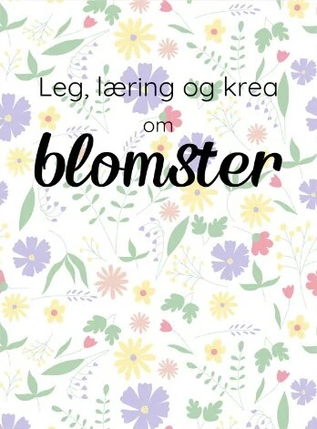 Leg, læring og krea om Blomster