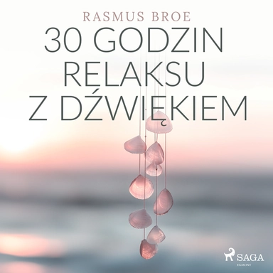 30 godzin relaksu z dźwiękiem