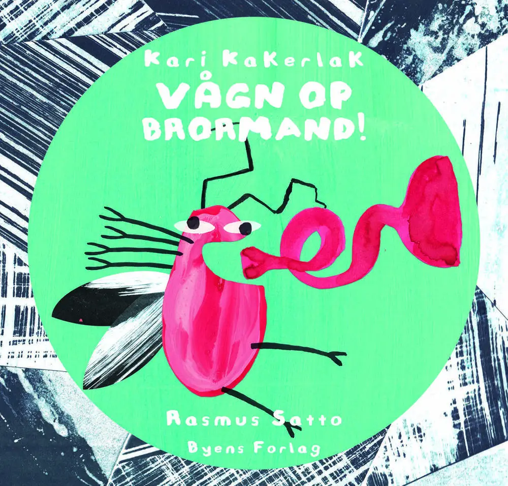 Kari Kakerlak Vågn Op Brormand!