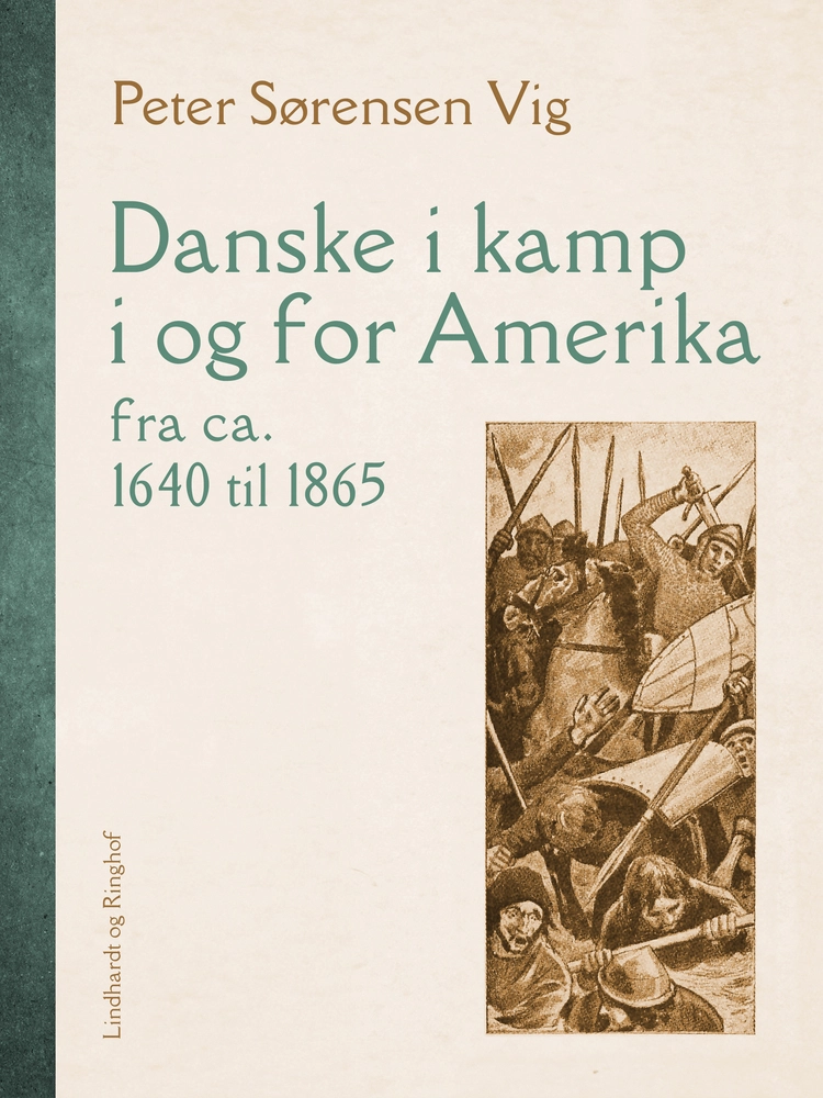 Danske i kamp i og for Amerika fra ca. 1640 til 1865