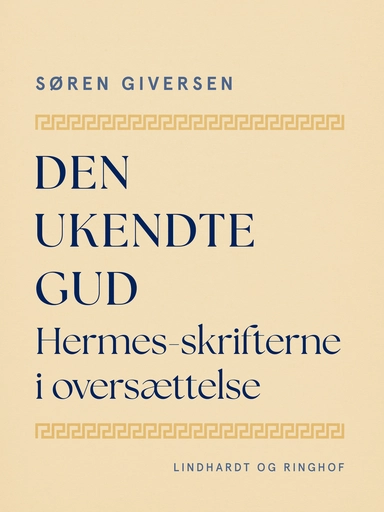 Den ukendte Gud. Hermes-skrifterne i oversættelse