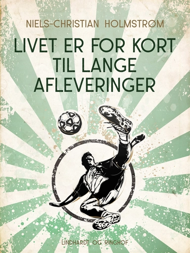 Livet er for kort til lange afleveringer