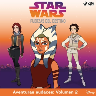 Star Wars - Fuerzas del destino - Aventuras audaces