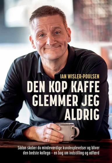 Den kop kaffe glemmer jeg aldrig