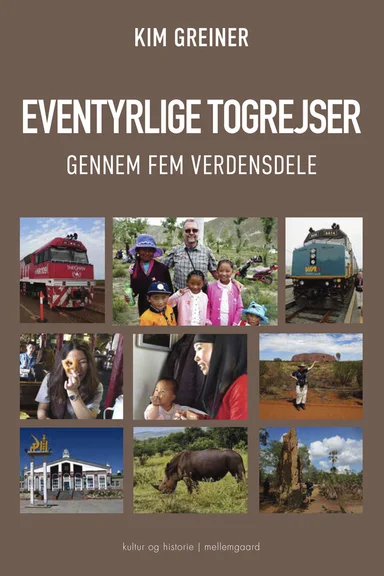 Eventyrlige togrejser gennem fem verdensdele