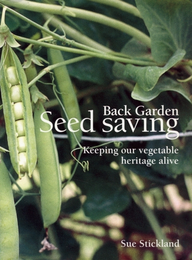 Back Garden Seed Savingkeeping Our Vegetable Heritage Alive