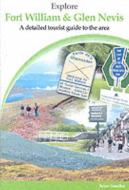 Explore Fort William and Glen Nevisa Detailed Tourist Guide