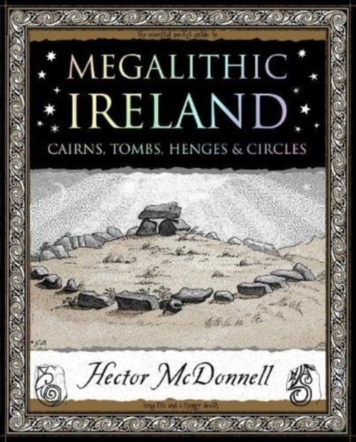 Megalithic Irelandcairns Tombs Henges & Circles