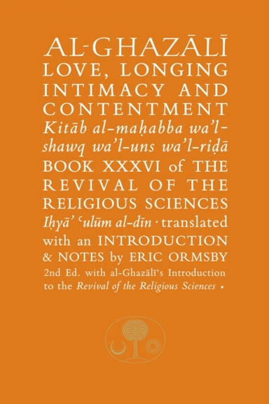 Al-Ghazali On Love Longing Intimacy & Contentmentbook Xxxv