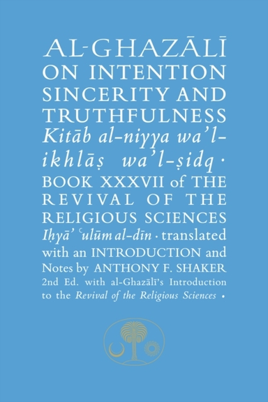 Al-Ghazali On Intention Sincerity and Truthfulnessbook Xxxv