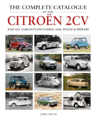 The Complete Catalogue Of The Citroen 2Cv and All Variants I