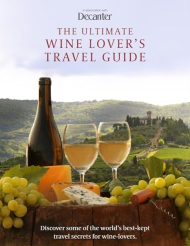 The Ultimate Wine Lover'S Travel Guidein Association With De