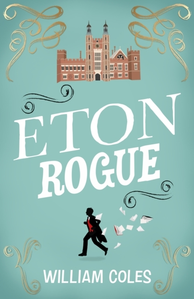 Eton Roguea Delicious Tale In Which Class Politics and A