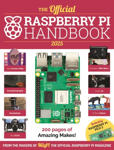 The Official Raspberry Pi Handbook 2025Astounding Projects W