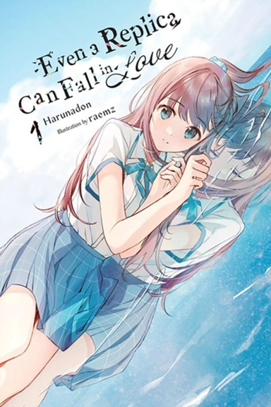 Even A Replica Can Fall In Love Vol. 1