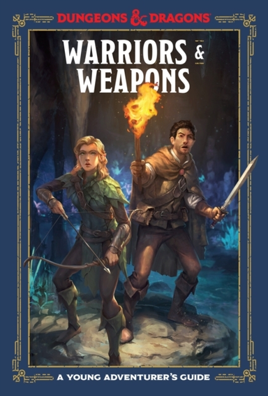 Warriors and Weaponsan Adventurer'S Guide