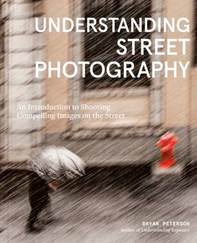 Understanding Street Photographyan Introduction To Shooting