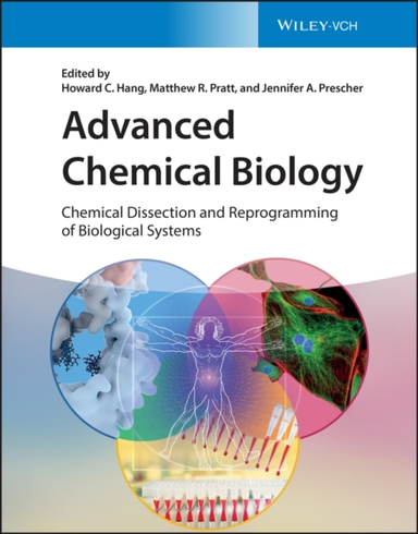 Advanced Chemical Biologychemical Dissection and Reprogrammi