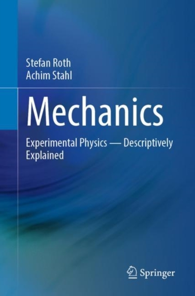 Mechanicsexperimental Physics - Descriptively Explained
