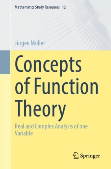 Concepts Of Function Theoryreal and Complex Analysis Of One