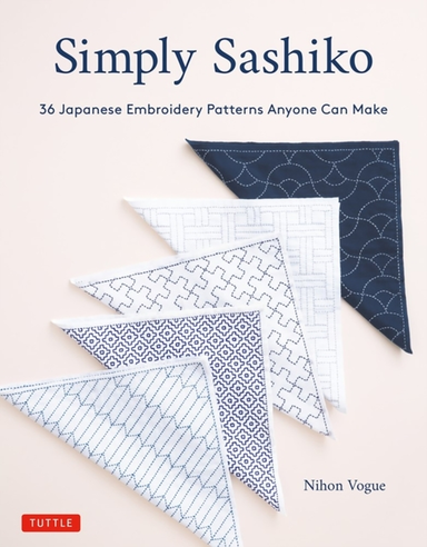 Simply Sashikoclassic Japanese Embroidery Made Easy (With 36