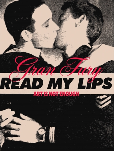 Gran Fury Art Is Not Enough
