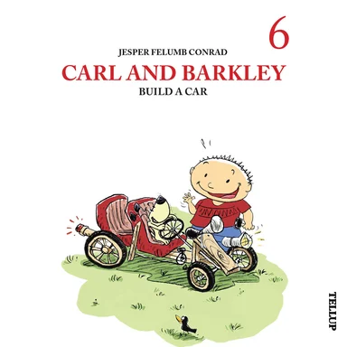 Carl and Barkley #6: Carl and Barkley Build a Car