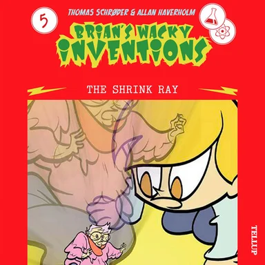 Brian’s Wacky Inventions #5