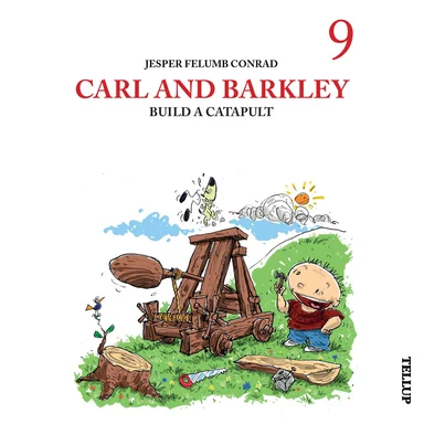 Carl and Barkley #9: Carl and Barkley Build a Catapult