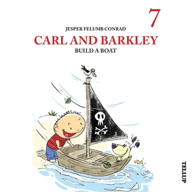 Carl and Barkley #7: Carl and Barkley Build a Boat