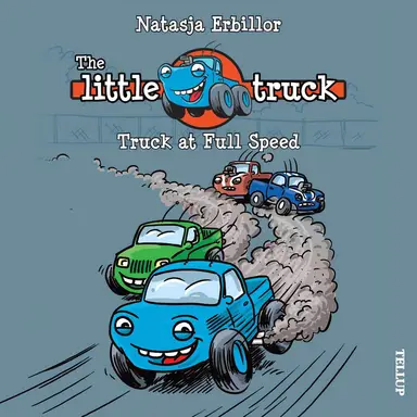 The Little Truck #1: Truck at Full Speed