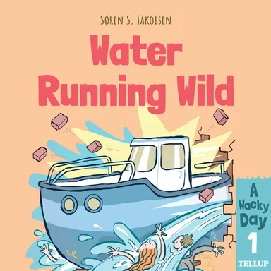 A Wacky Day #1: Water Running Wild