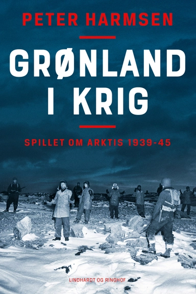 Grønland i krig - Spillet om Arktis 1939-45