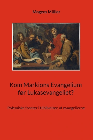 Kom Markions Evangelium før Lukasevangeliet?