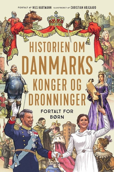 Historien om Danmarks konger og dronninger - fortalt for børn