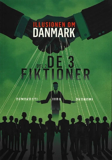 Illusionen om Danmark - Del 2 - De 3 Fiktioner