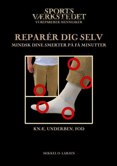 Reparer dig selv (knæ, underben, fod)