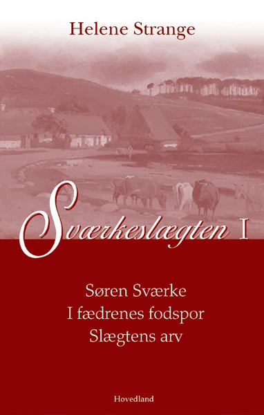 Sværkeslægten Søren Sværke I fædrenes fodspor Slægtens arv