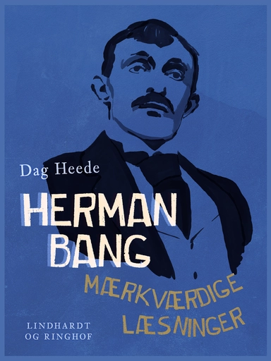 Herman Bang – mærkværdige læsninger