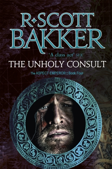 The Unholy Consult Book 4 Of The Aspect-Emperor