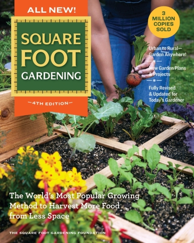 All New! Square Foot Gardening, 4Th Edition The World’S Most
