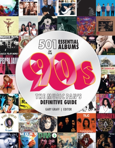501 Essential Albums Of The '90S The Music Fan'S Definitive