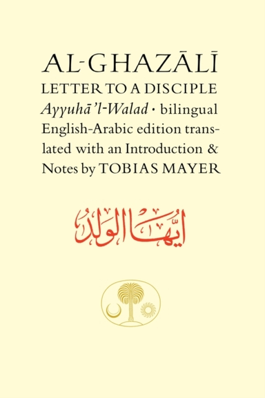 Al-Ghazali Letter To A Disciple Ayyuha'L-Walad