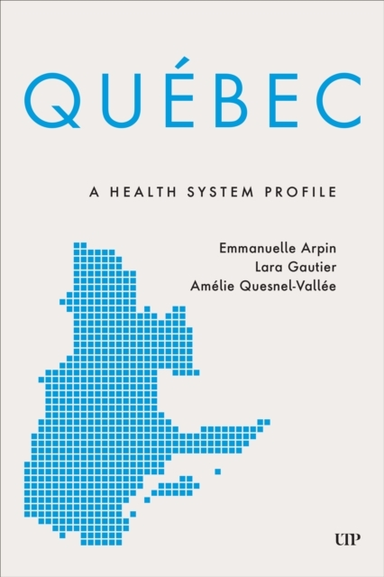 QUEBEC A HEALTH SYSTEM PROFILE