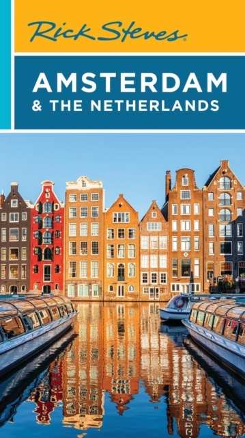 RICK STEVES AMSTERDAM & THE NETHERLANDS FIFTH EDITION