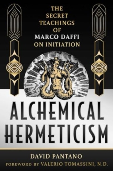 ALCHEMICAL HERMETICISM THE SECRET TEACHINGS OF MARCO DAFFI O