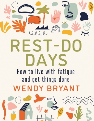 REST-DO DAYSHOW TO LIVE WITH FATIGUE AND GET THINGS DONE