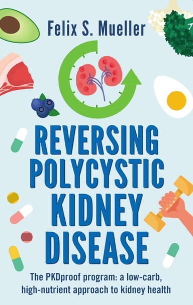 REVERSING POLYCYSTIC KIDNEY DISEASETHE PKPROOF PROGRAM A LO